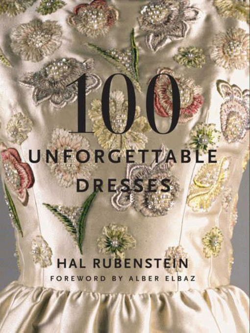 Title details for 100 Unforgettable Dresses by Hal Rubenstein - Wait list